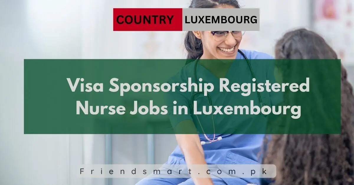 Visa Sponsorship Registered Nurse Jobs in Luxembourg