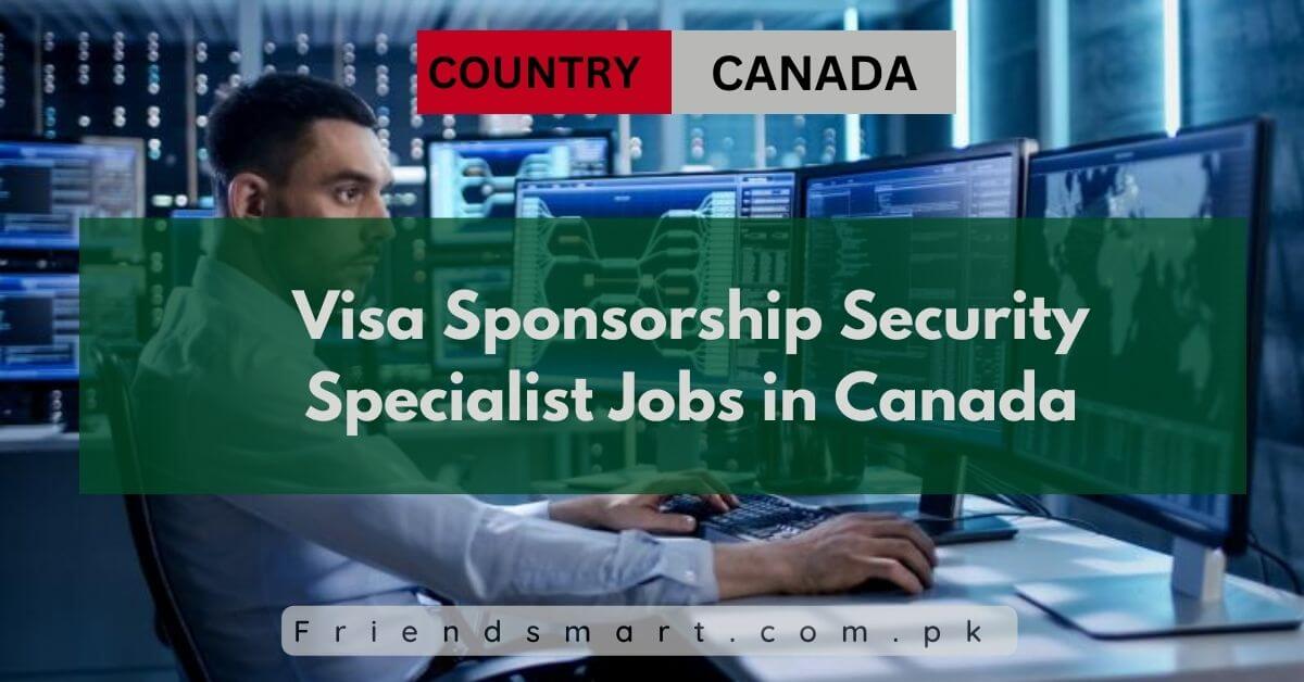 Visa Sponsorship Security Specialist Jobs in Canada