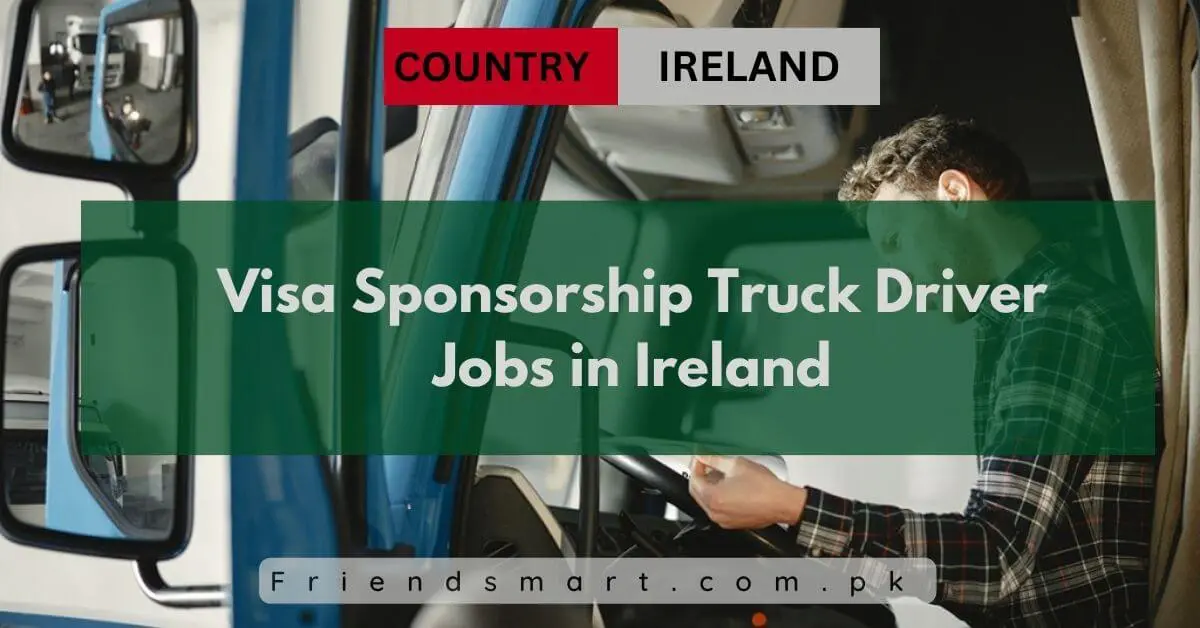 Visa Sponsorship Truck Driver Jobs in Ireland