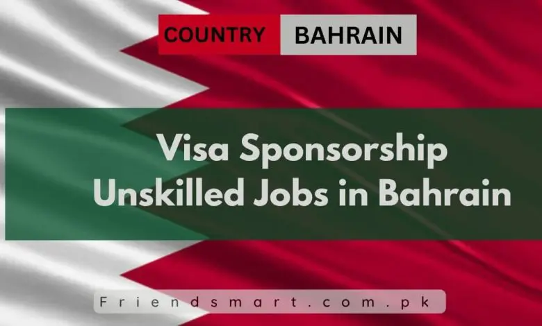 Photo of Visa Sponsorship Unskilled Jobs in Bahrain 2024 – Apply Now