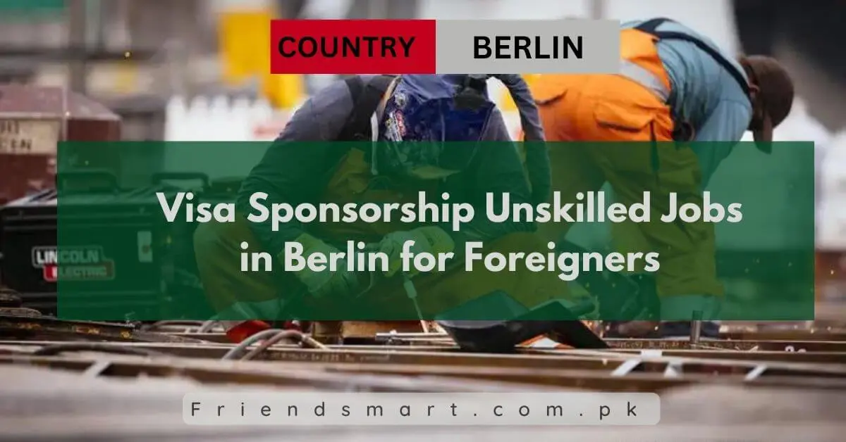 Visa Sponsorship Unskilled Jobs in Berlin for Foreigners