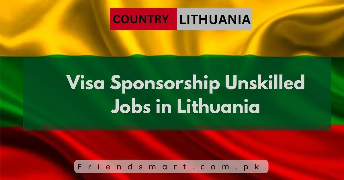 Visa Sponsorship Unskilled Jobs in Lithuania