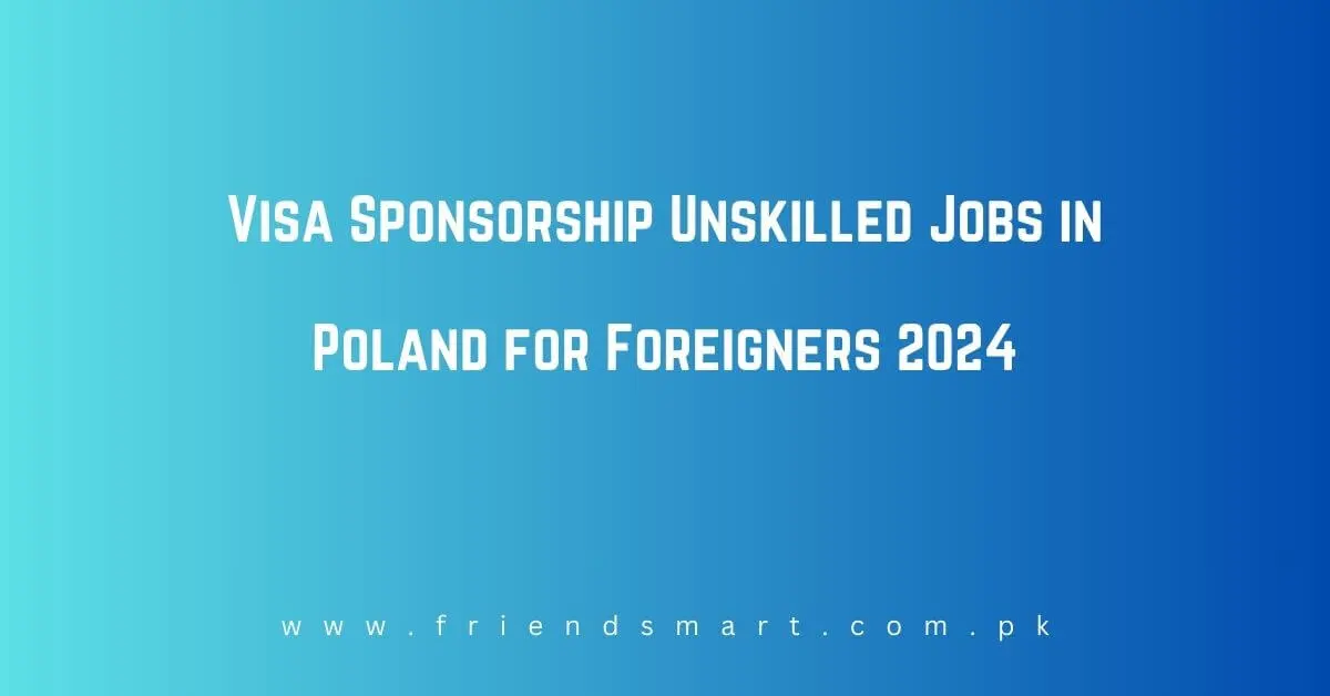 Visa Sponsorship Unskilled Jobs in Poland