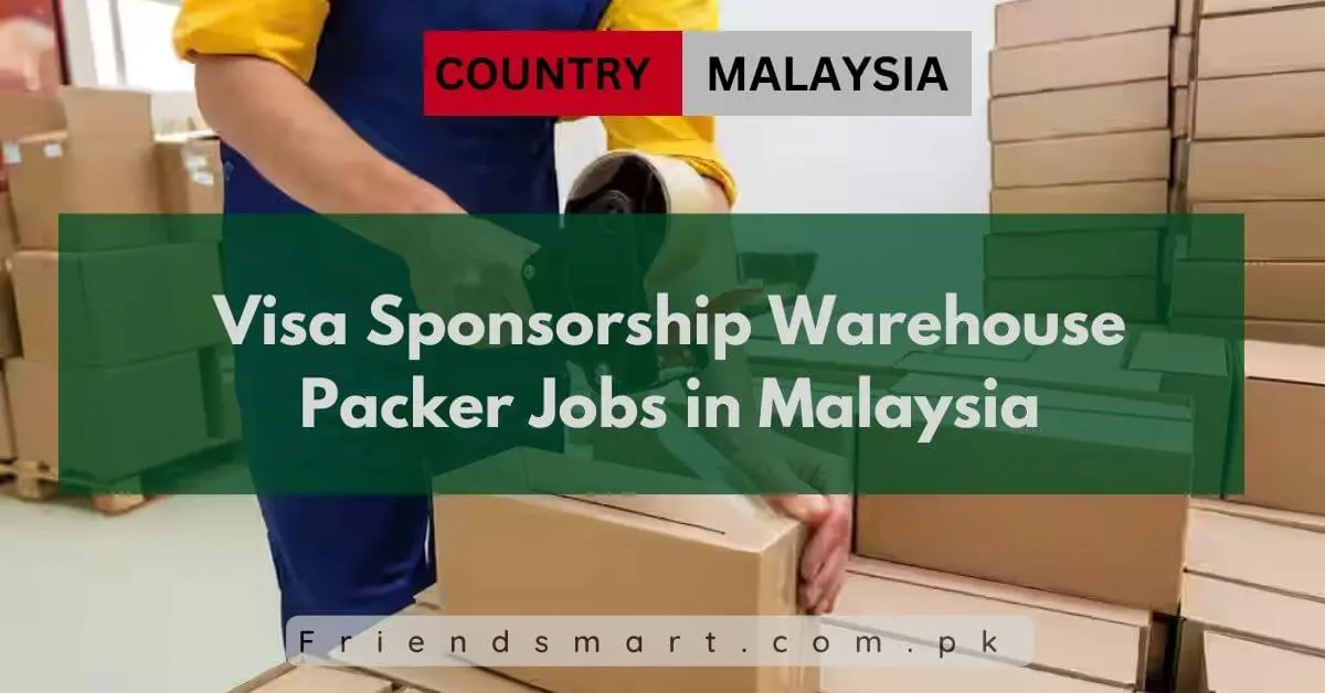 Visa Sponsorship Warehouse Packer Jobs in Malaysia