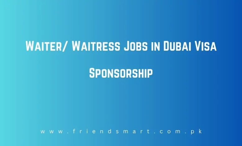 Photo of Waiter/ Waitress Jobs in Dubai Visa Sponsorship