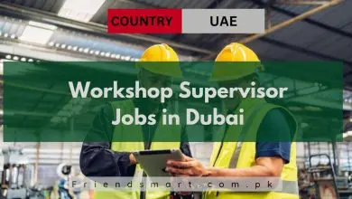 Photo of Workshop Supervisor Jobs in Dubai 2024 – Apply Now