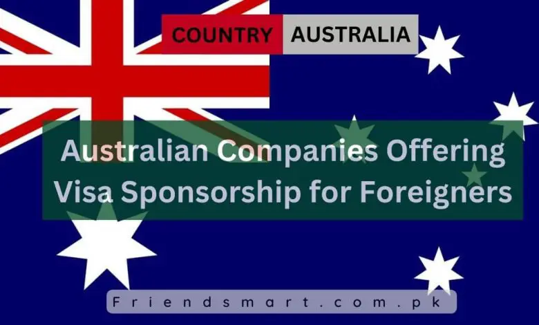 Photo of Australian Companies Offering Visa Sponsorship for Foreigners