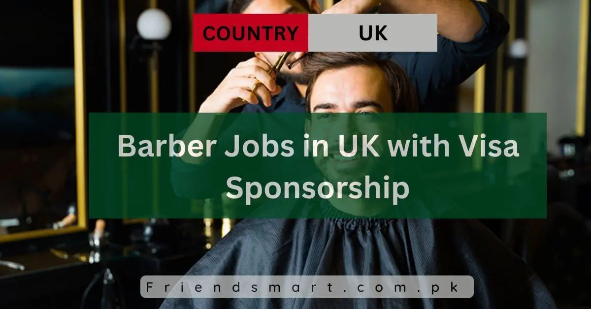 Barber Jobs in UK with Visa Sponsorship