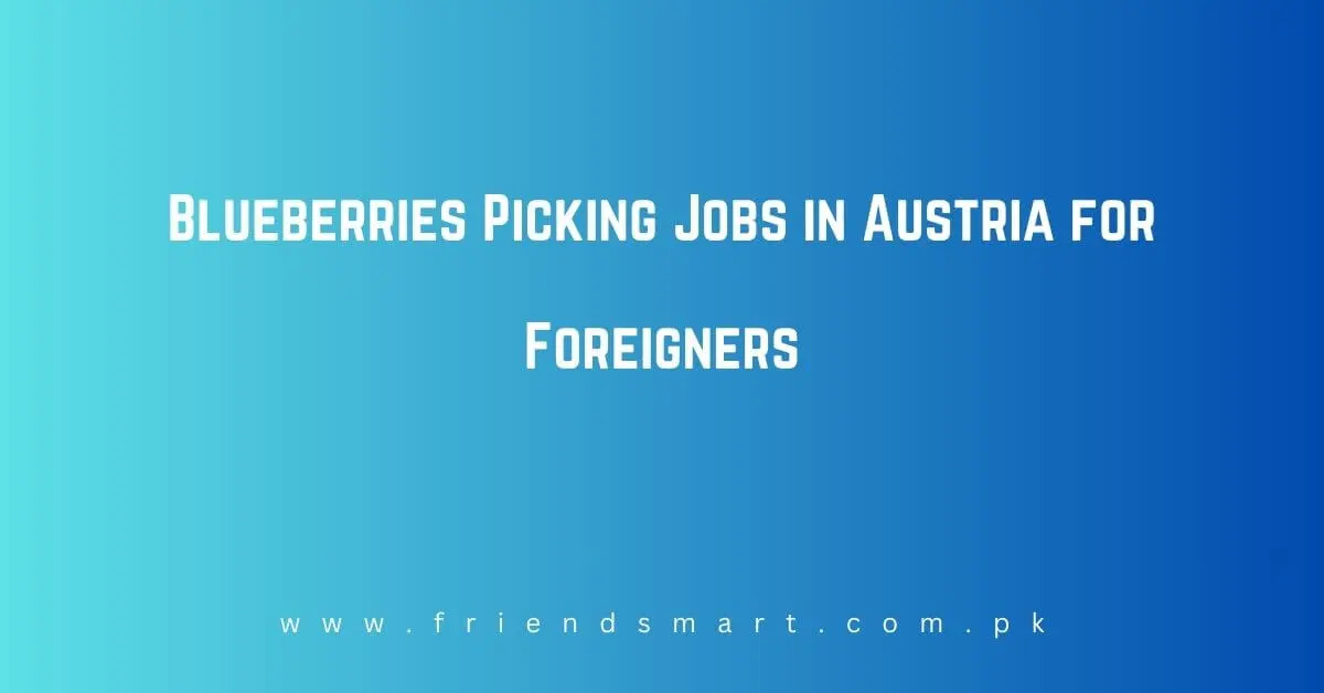 Blueberries Picking Jobs in Austria