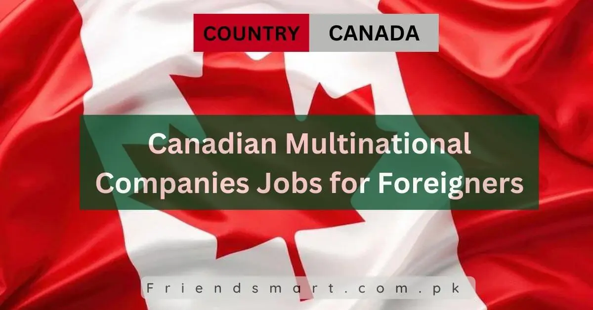 Canadian Multinational Companies Jobs for Foreigners
