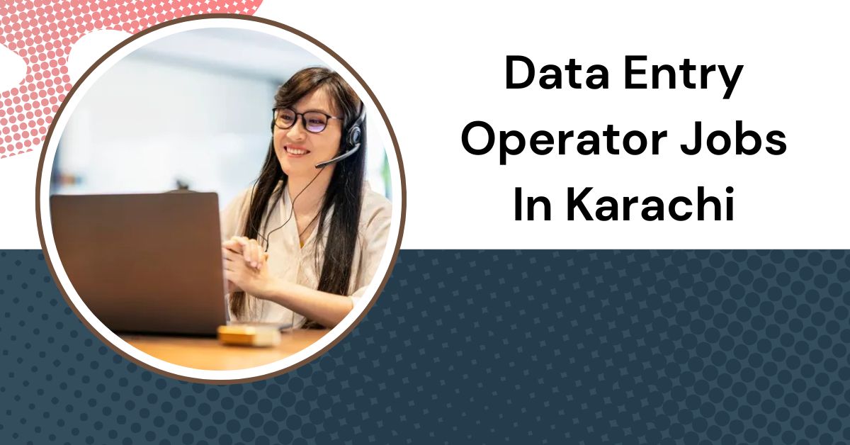 Data Entry Operator Jobs In Karachi