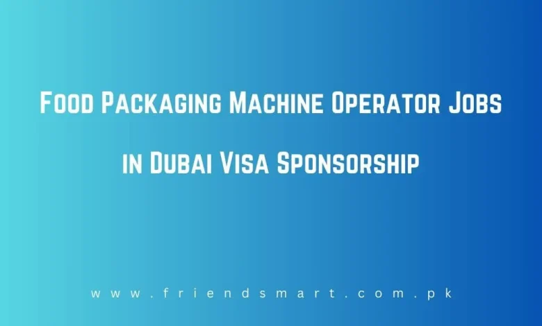 Photo of Food Packaging Machine Operator Jobs in Dubai Visa Sponsorship