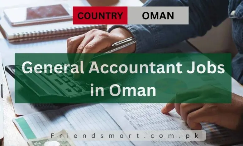 Photo of General Accountant Jobs in Oman 2024 – Apply Now