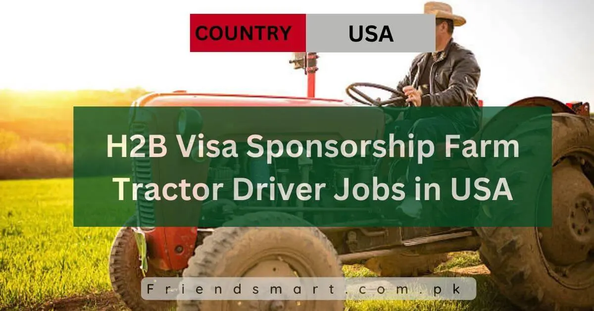 H2B Visa Sponsorship Farm Tractor Driver Jobs in USA