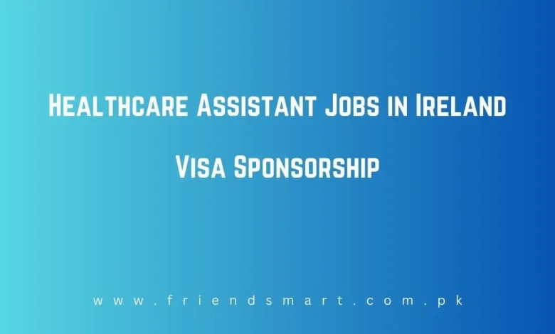 Photo of Healthcare Assistant Jobs in Ireland Visa Sponsorship