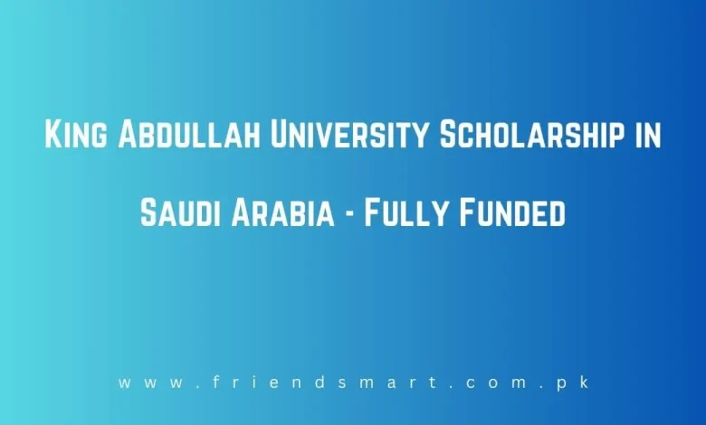Photo of King Abdullah University Scholarship in Saudi Arabia – Fully Funded