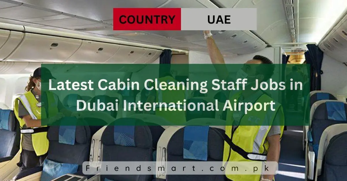 Latest Cabin Cleaning Staff Jobs in Dubai International Airport