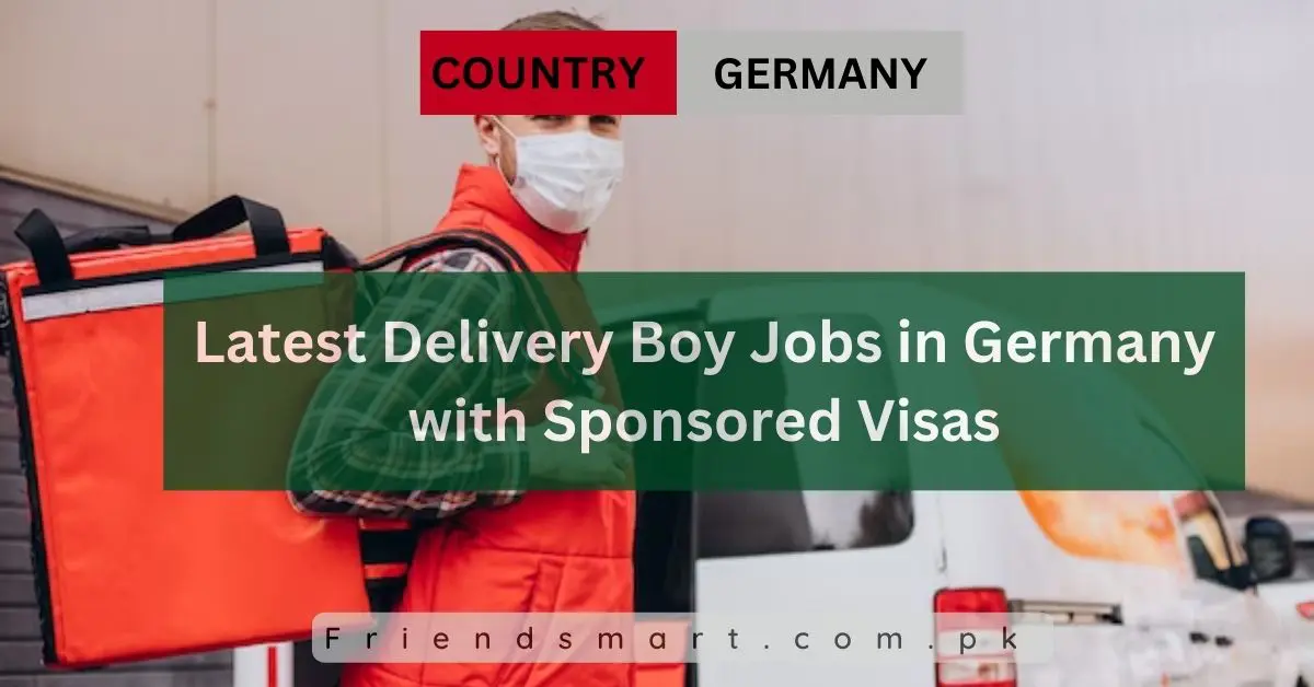 Latest Delivery Boy Jobs in Germany with Sponsored Visas