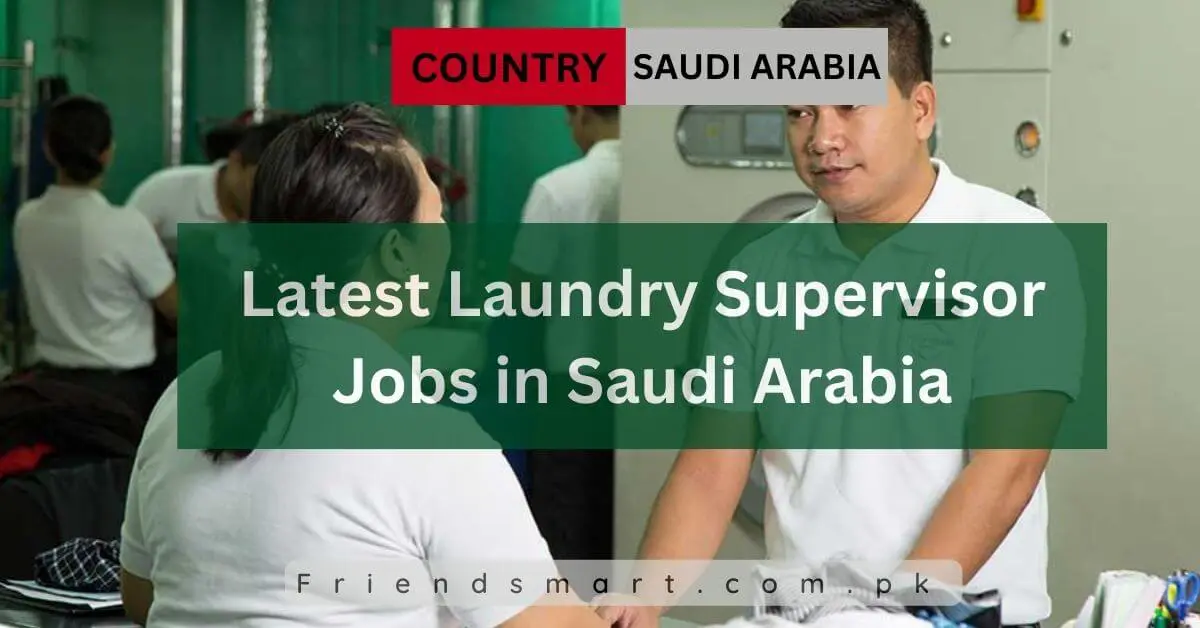 Latest Laundry Supervisor Jobs in Saudi Arabia