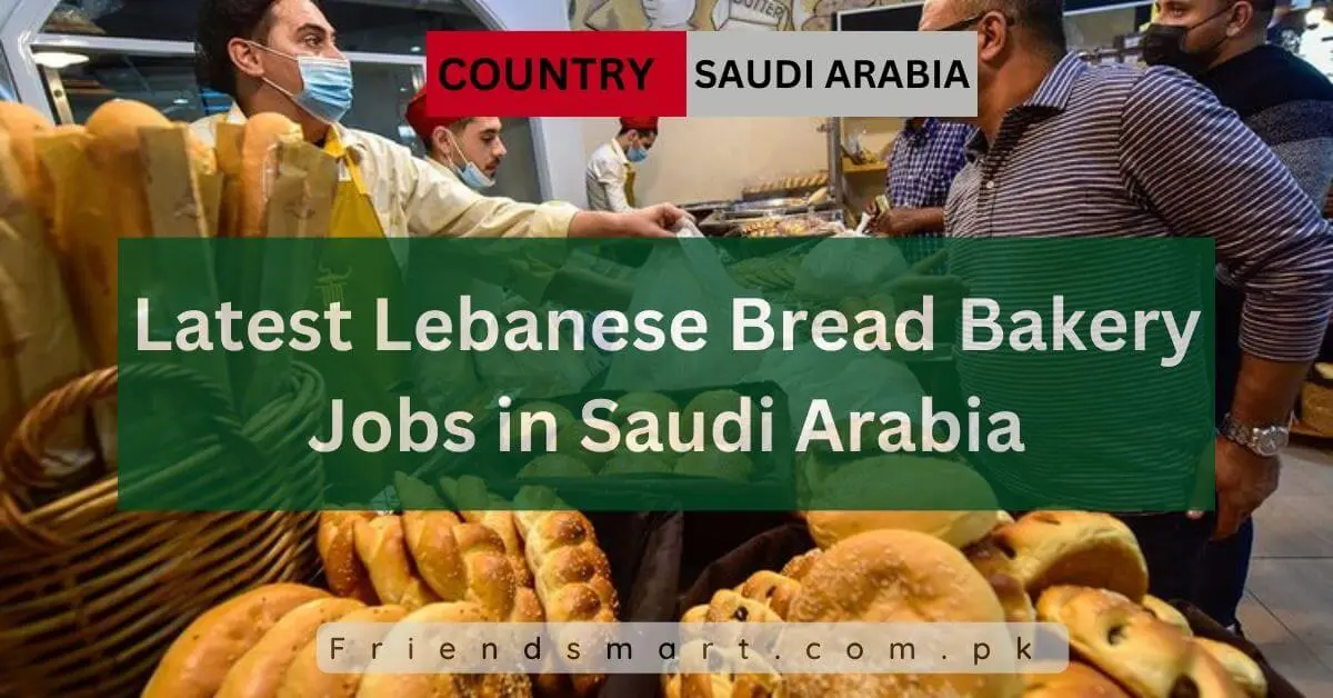 Latest Lebanese Bread Bakery Jobs in Saudi Arabia