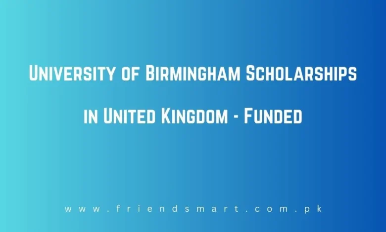 Photo of University of Birmingham Scholarships in United Kingdom – Funded