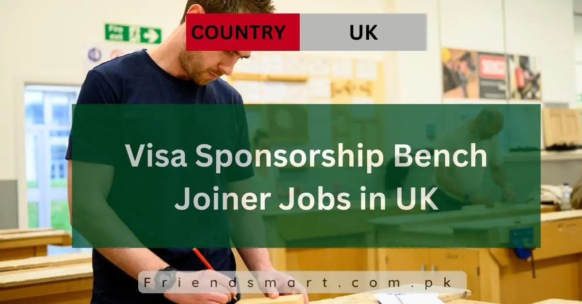 Visa Sponsorship Bench Joiner Jobs in UK