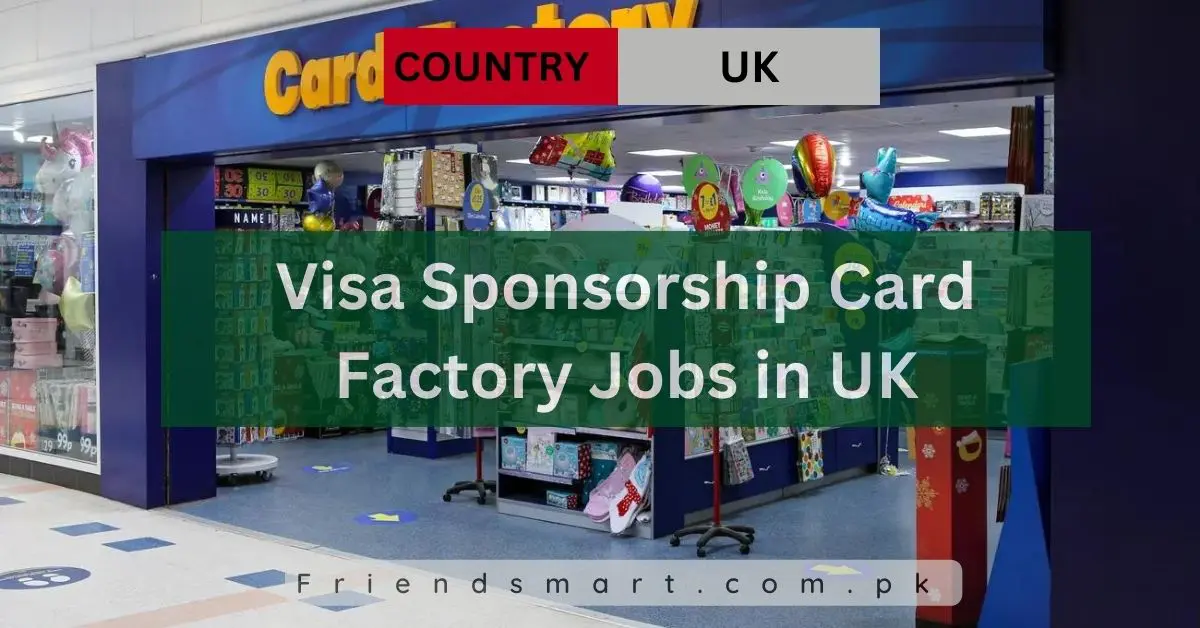 Visa Sponsorship Card Factory Jobs in UK