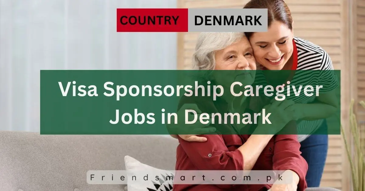 Visa Sponsorship Caregiver Jobs in Denmark