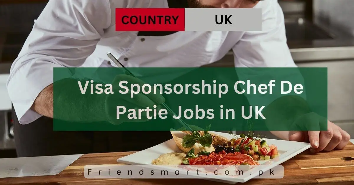 Visa Sponsorship Chef De Partie Jobs in UK