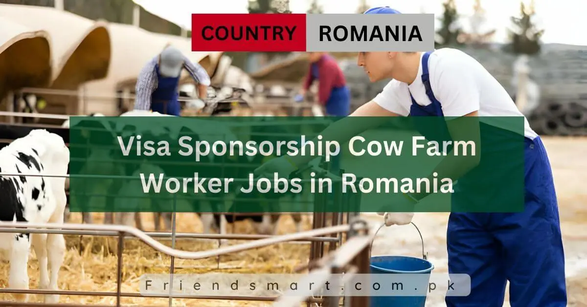 Visa Sponsorship Cow Farm Worker Jobs in Romania
