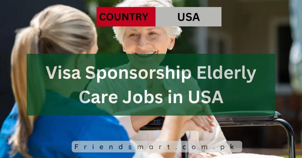 Visa Sponsorship Elderly Care Jobs in USA
