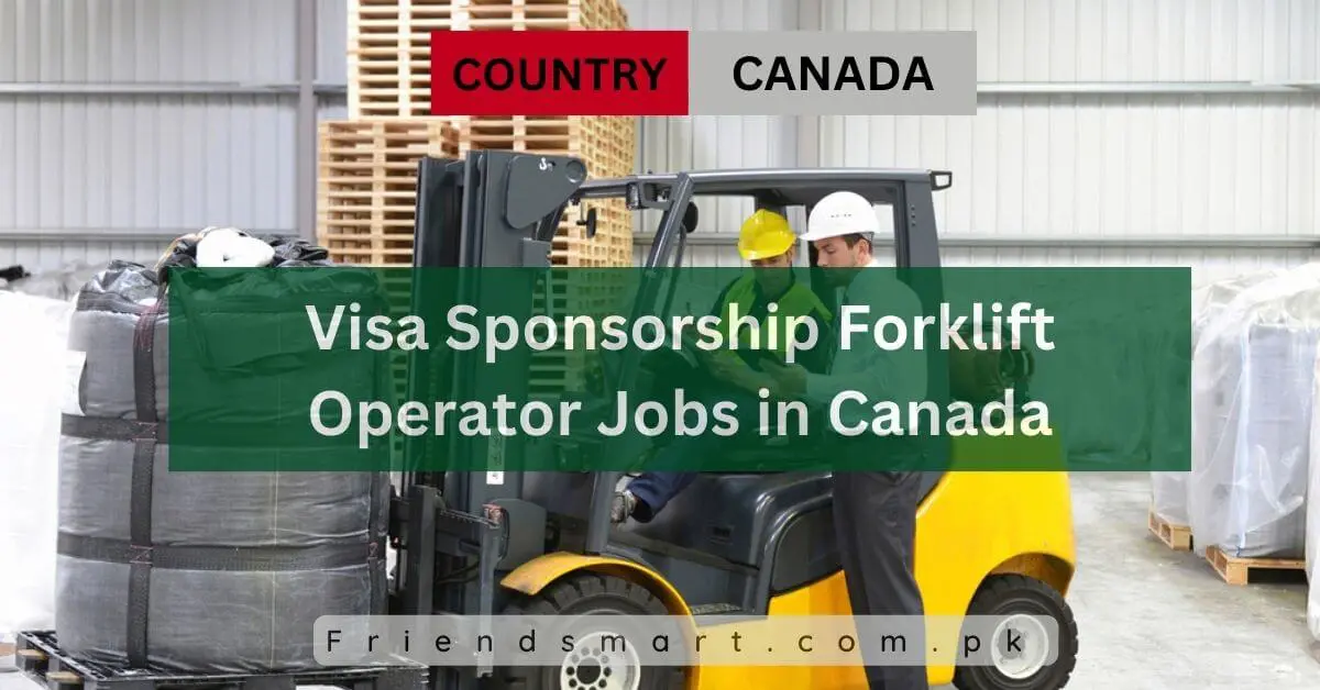 Visa Sponsorship Forklift Operator Jobs in Canada