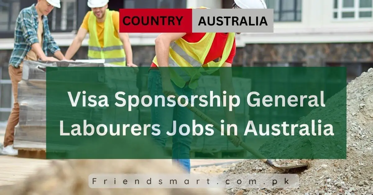 Visa Sponsorship General Labourers Jobs in Australia