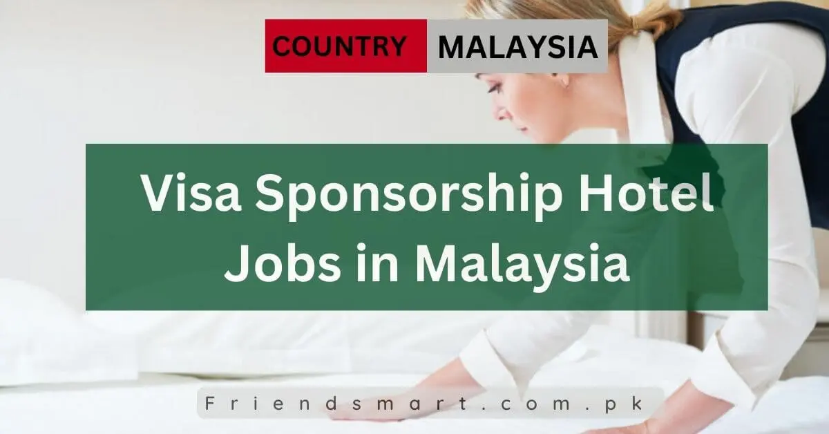 Visa Sponsorship Hotel Jobs in Malaysia