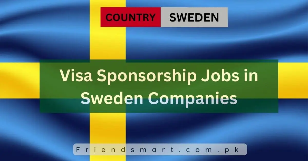 Visa Sponsorship Jobs in Sweden Companies