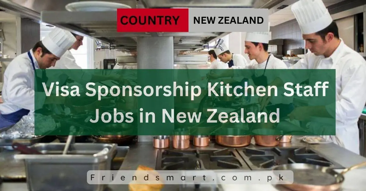 Visa Sponsorship Kitchen Staff Jobs in New Zealand