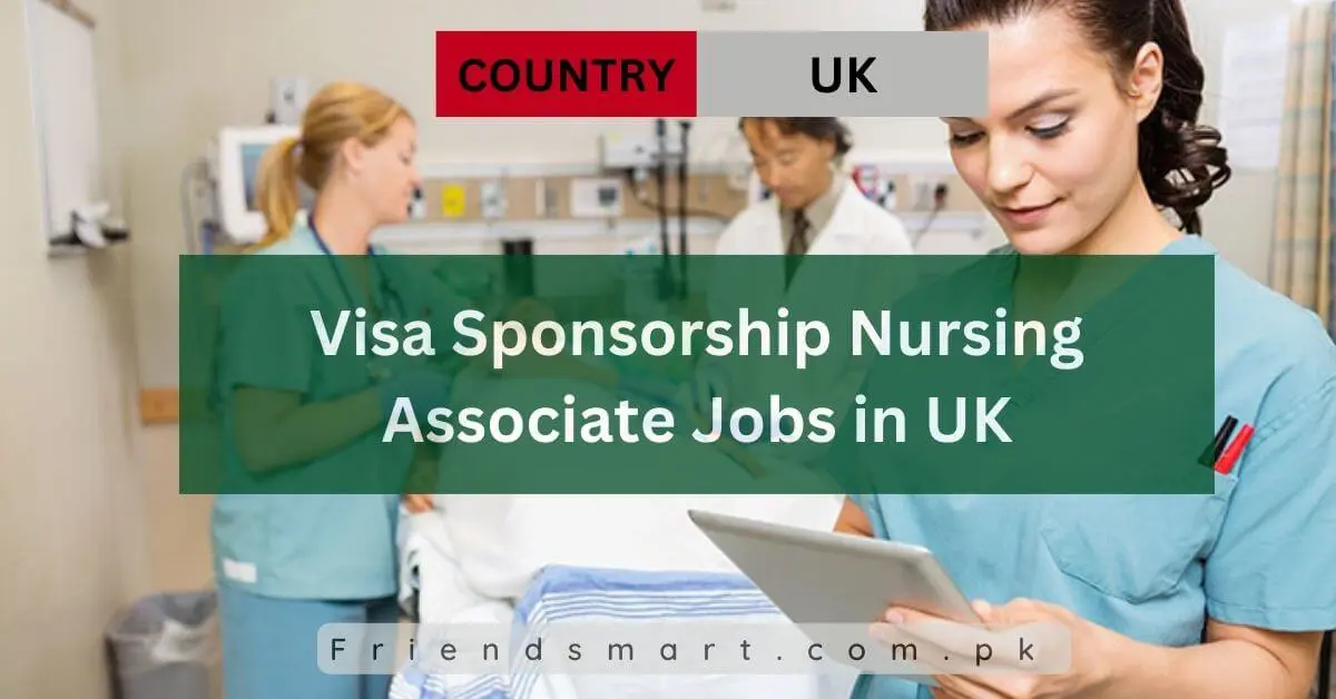 Visa Sponsorship Nursing Associate Jobs in UK