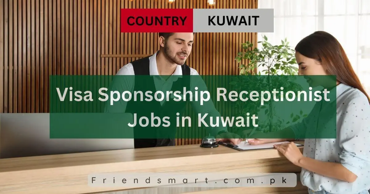 Visa Sponsorship Receptionist Jobs in Kuwait