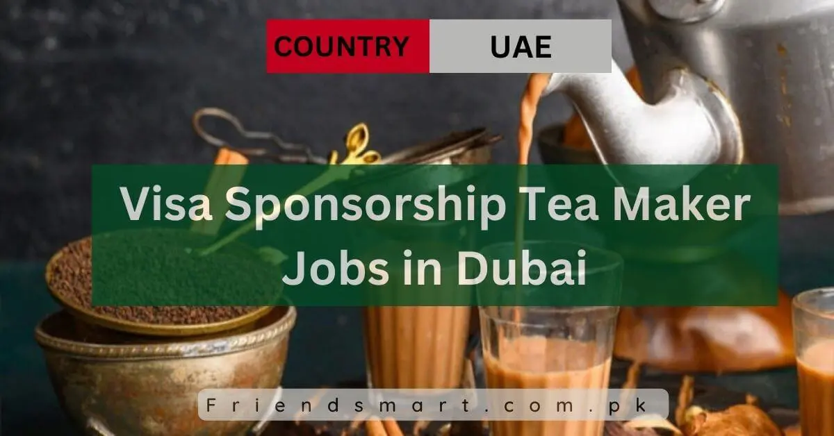 Visa Sponsorship Tea Maker Jobs in Dubai
