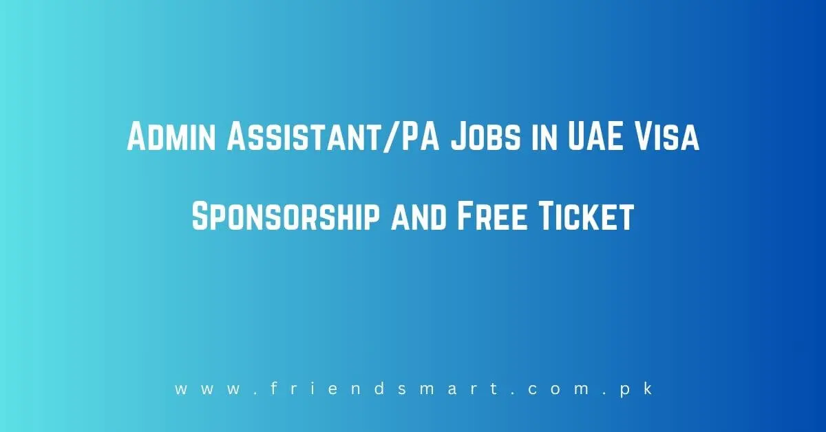 Admin AssistantPA Jobs in UAE Visa Sponsorship