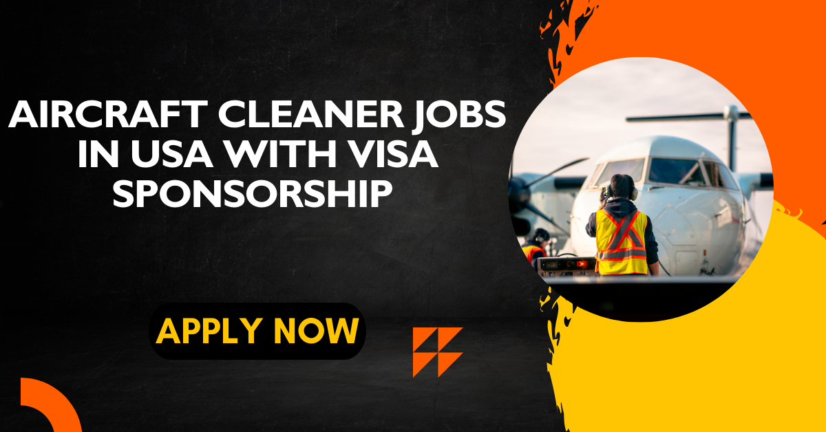 Aircraft Cleaner Jobs In USA with Visa Sponsorship