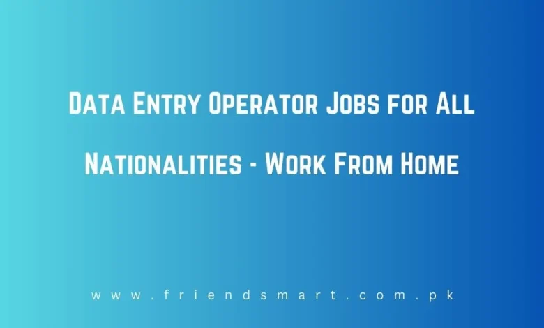 Photo of Data Entry Operator Jobs for All Nationalities – Work From Home