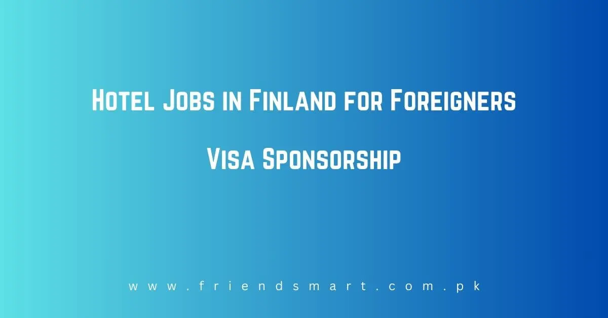 Hotel Jobs in Finland for Foreigners