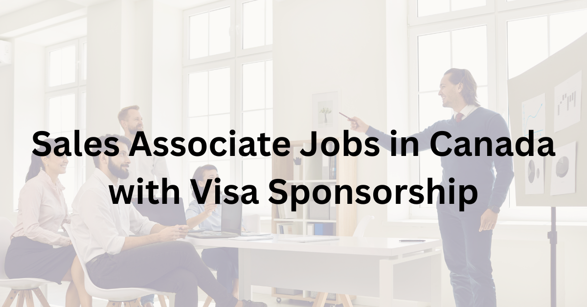 Sales Associate Jobs in Canada with Visa Sponsorship