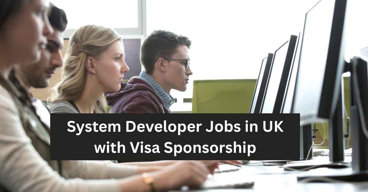 System Developer Jobs in UK with Visa Sponsorship