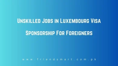 Photo of Unskilled Jobs in Luxembourg Visa Sponsorship For Foreigners