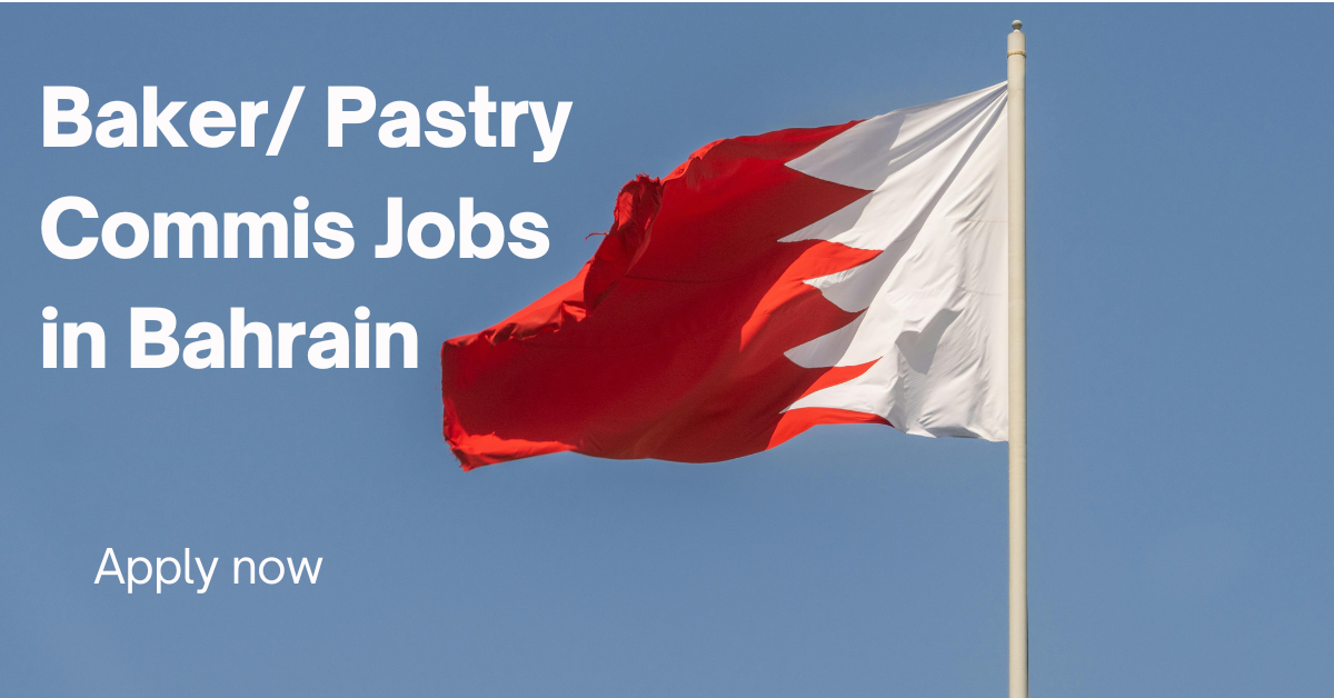 Baker Pastry Commis Jobs in Bahrain