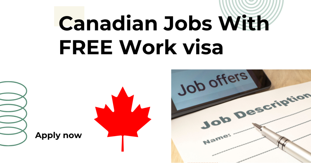 Canadian Jobs With FREE Work visa