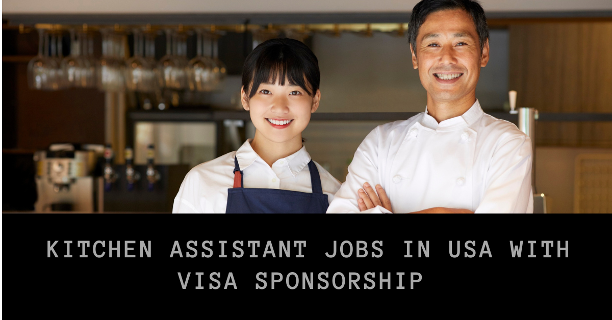 Kitchen Assistant Jobs in USA with VISA Sponsorship