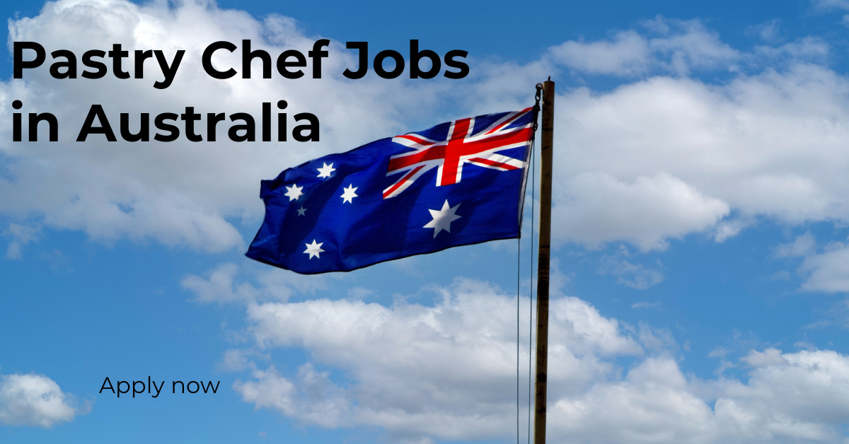 Pastry Chef Jobs in Australia